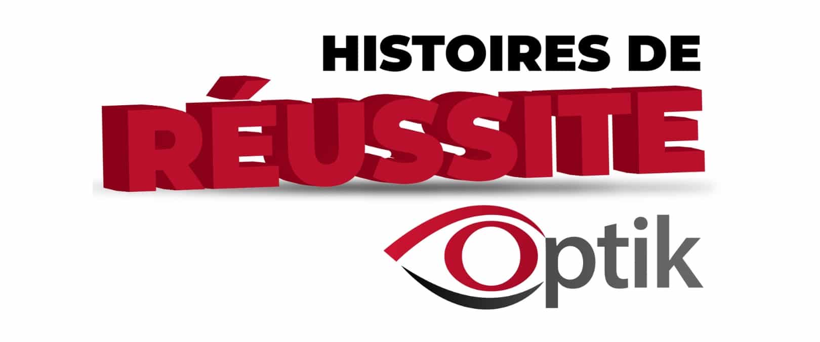 Optik Histoires de réussite Success stories